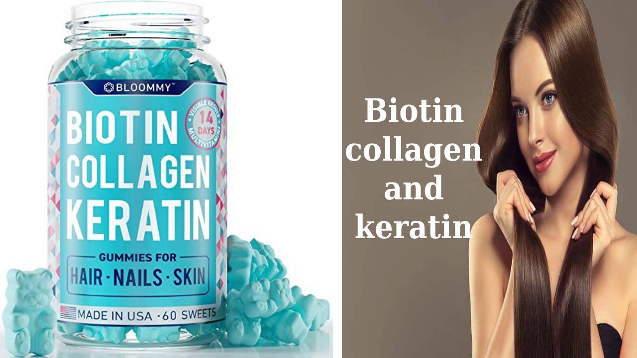 Biotin collagen and keratin