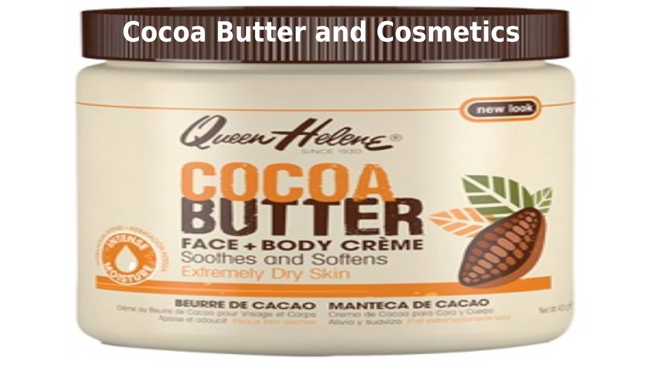 Cocoa Butter and Cosmetics