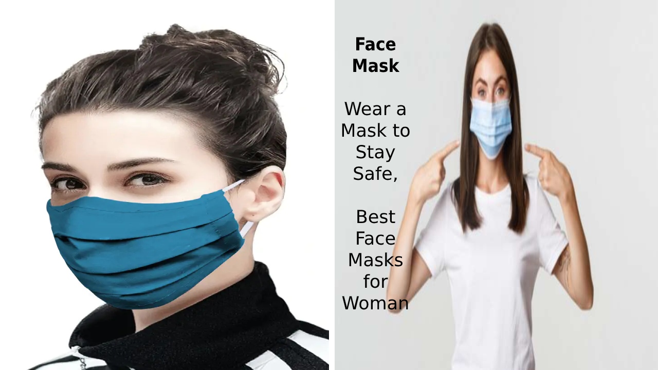 Face Mask – Wear a Mask to Stay Safe, Two reasons to buy masks, Best Face Masks for Woman