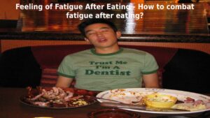 Feeling of Fatigue After Eating