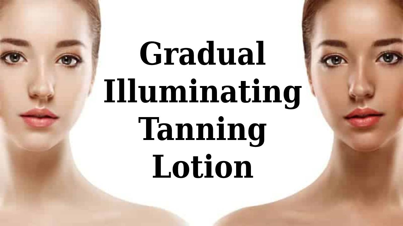 Gradual Illuminating Tanning Lotion