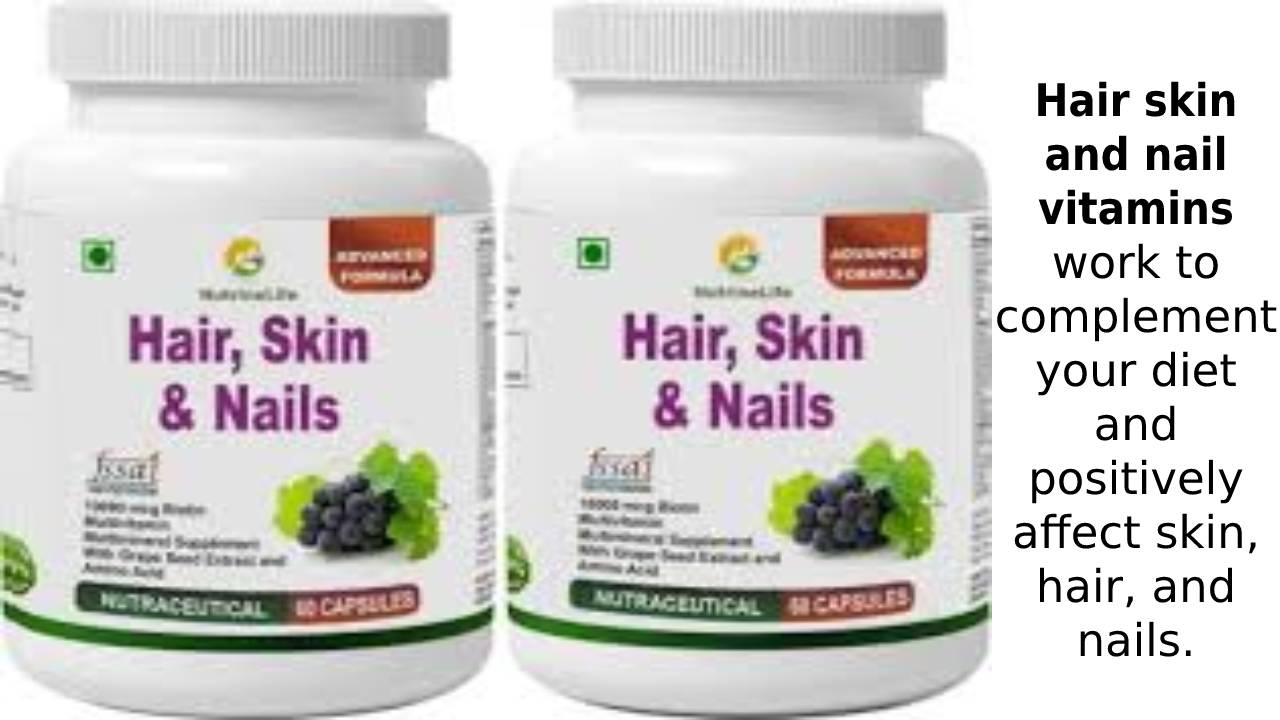 Hair Skin and Nail Vitamins