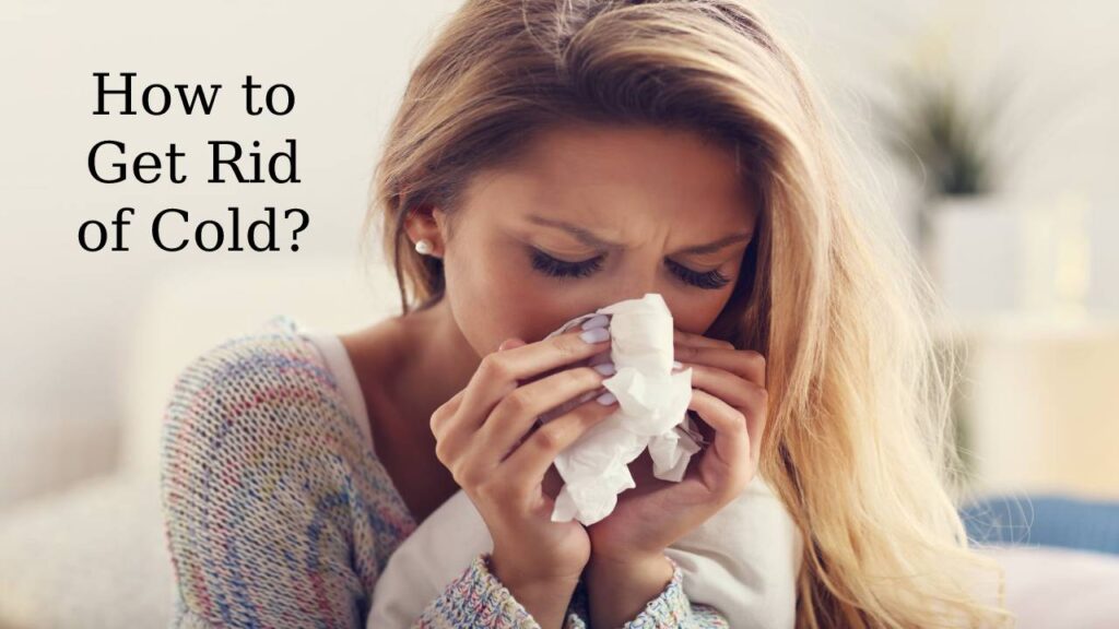 How to Get Rid of a Cold