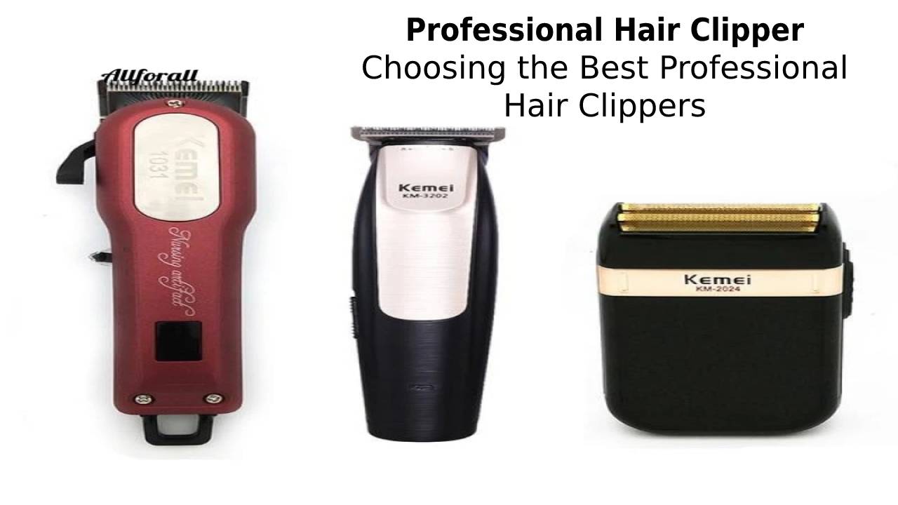  Professional Hair Clipper – Choosing the Best Professional Hair Clippers