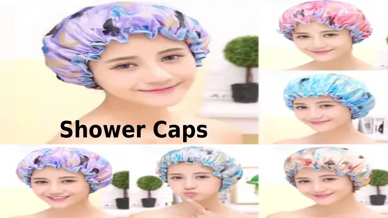 Shower Cap – How to choose the best, the best shower caps that get the job done