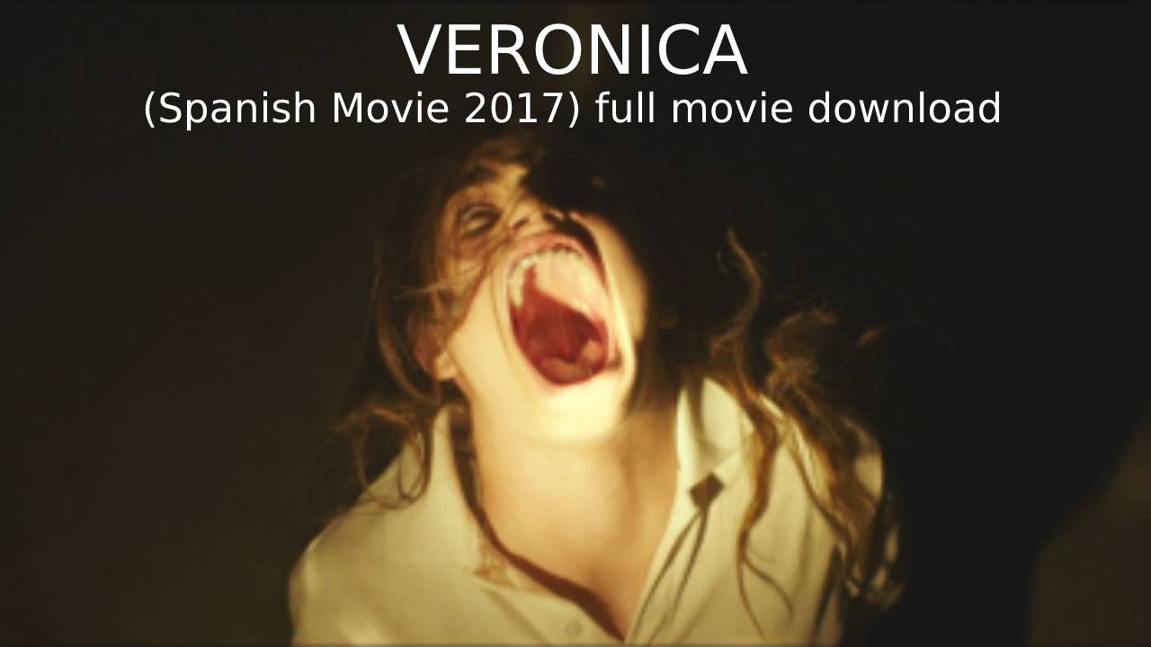 Veronica full movie download in Hindi 480p (Spanish) with English Subtitles