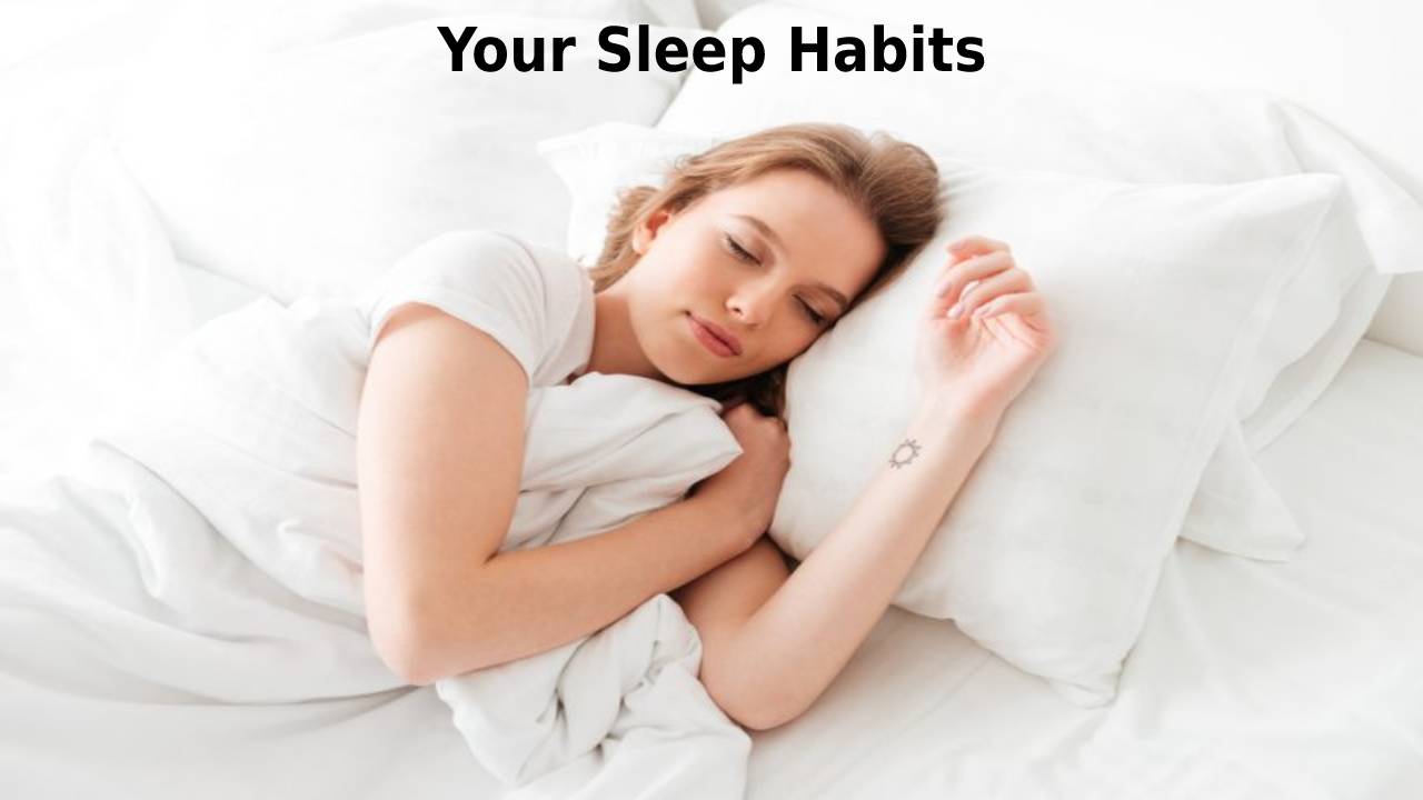 Your Sleep Habits