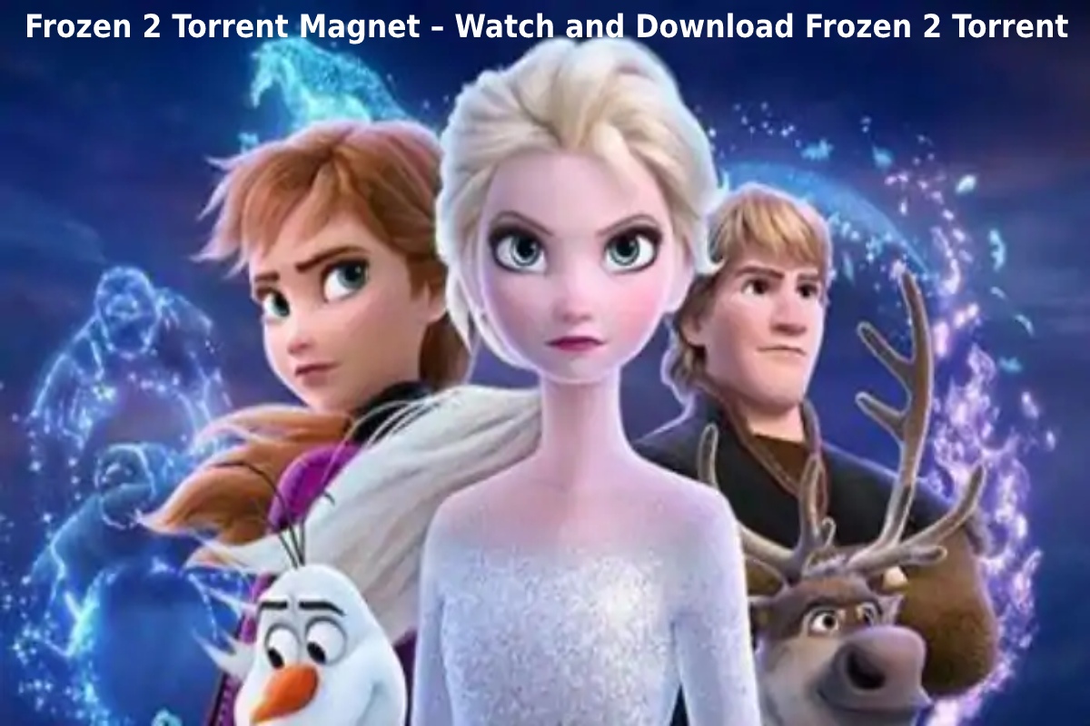  Frozen 2 Torrent Magnet – Watch and Download Frozen 2 Torrent