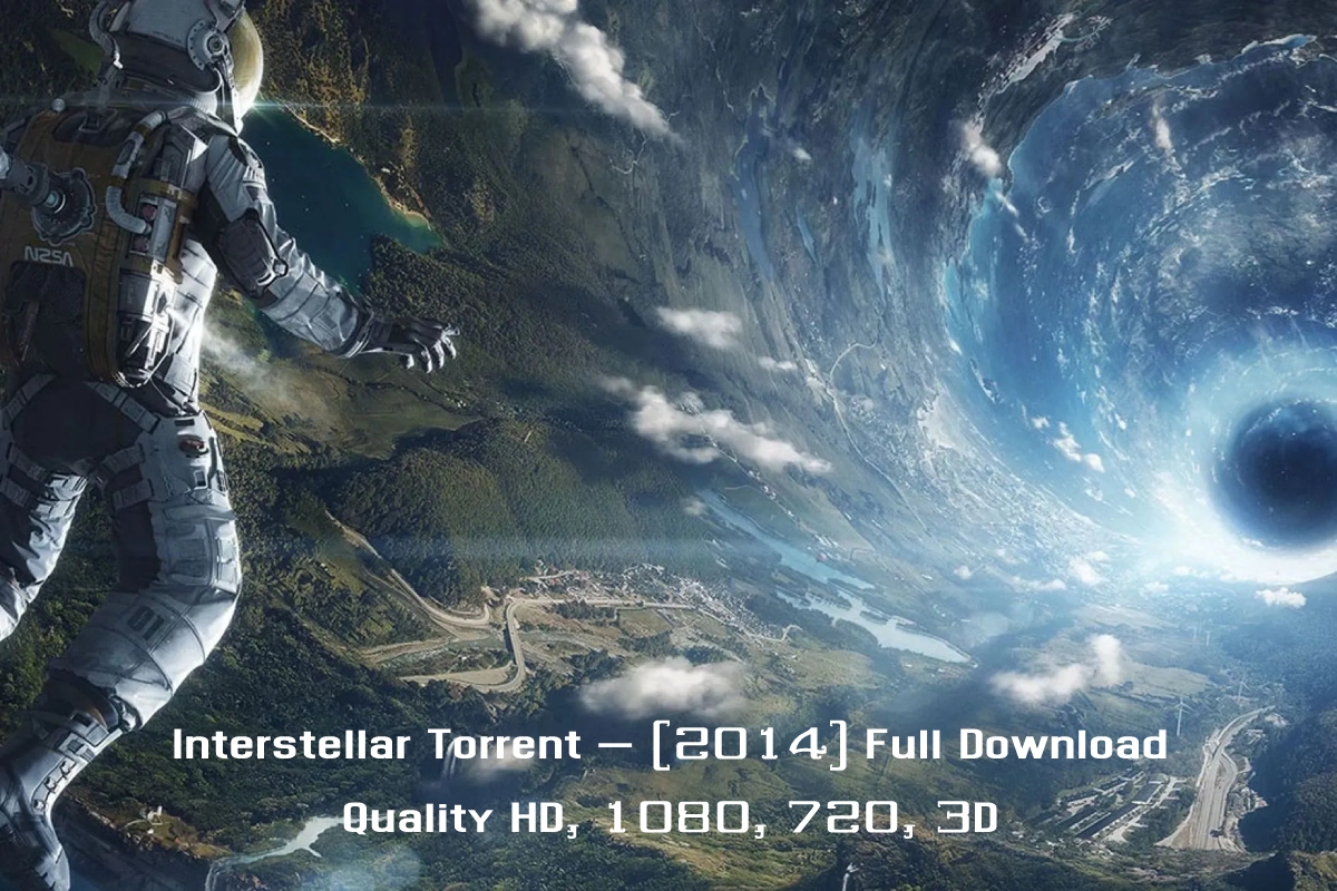  Interstellar Torrent – (2014) Full Download Quality HD, 1080, 720, 3D