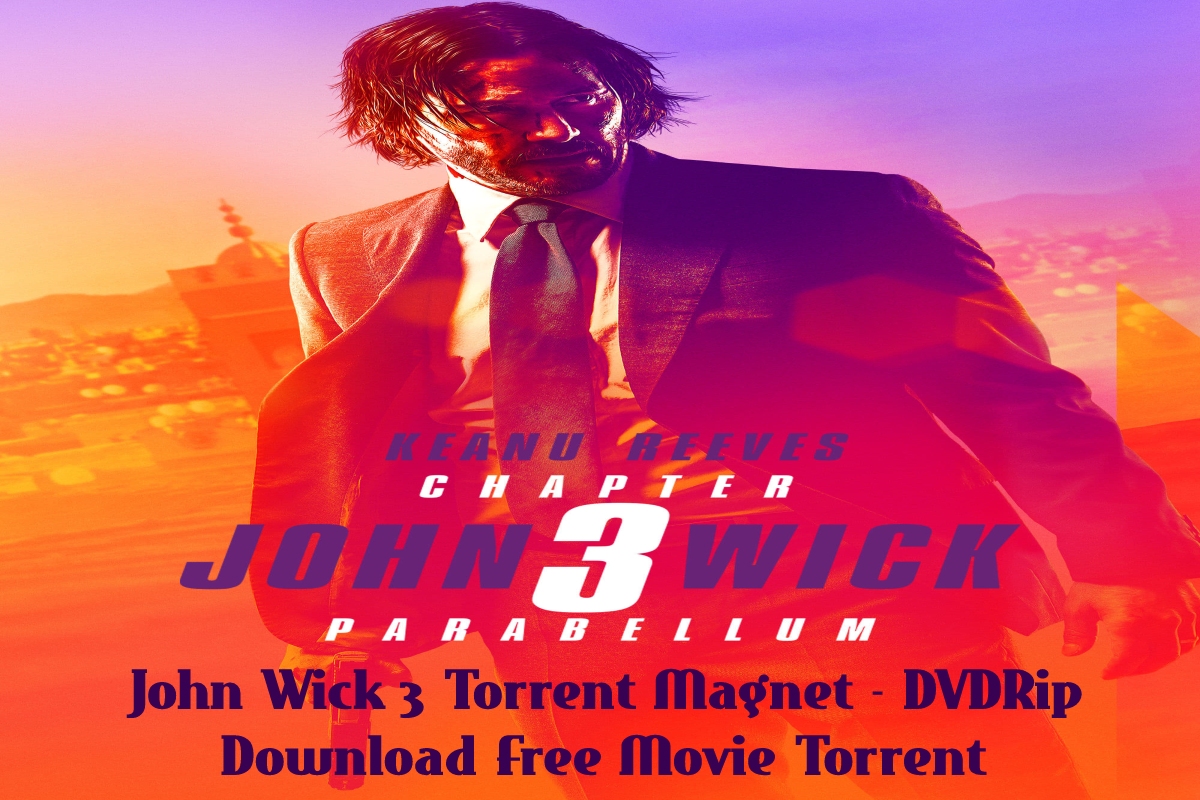 John Wick 3 Torrent Magnet – DVDRip Download Free Movie Torrent