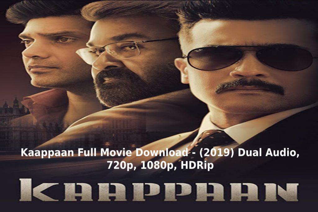 Kaappaan Full Movie Download