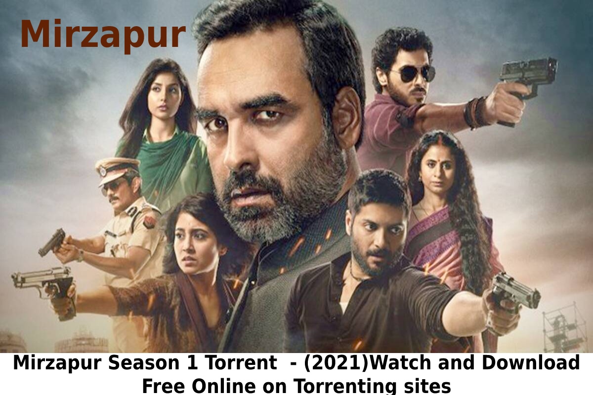  Mirzapur Season 1 Torrent – (2021)Watch and Download Free Online on Torrenting sites