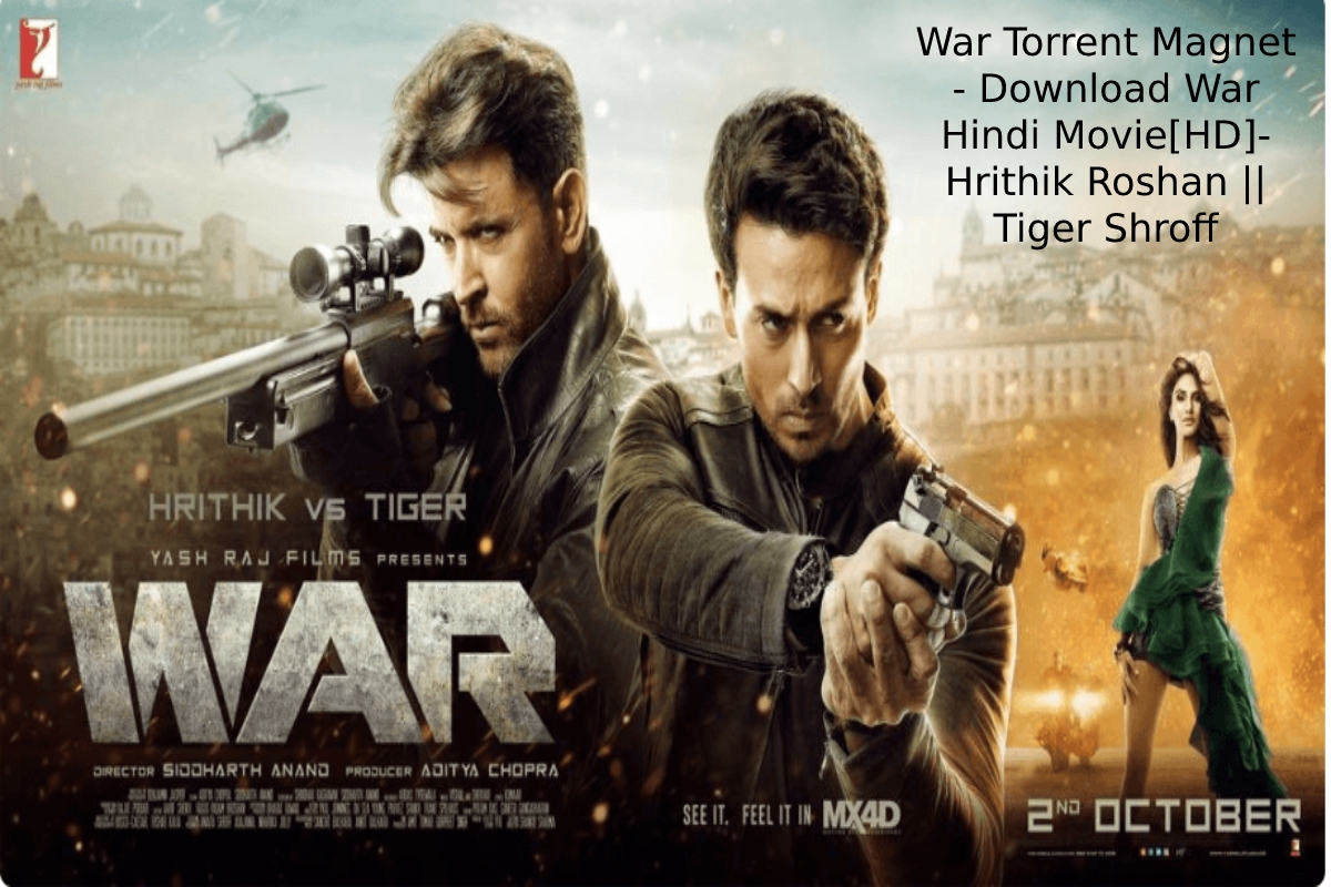  War Torrent Magnet – Download War Hindi Movie[HD]- Hrithik Roshan || Tiger Shroff