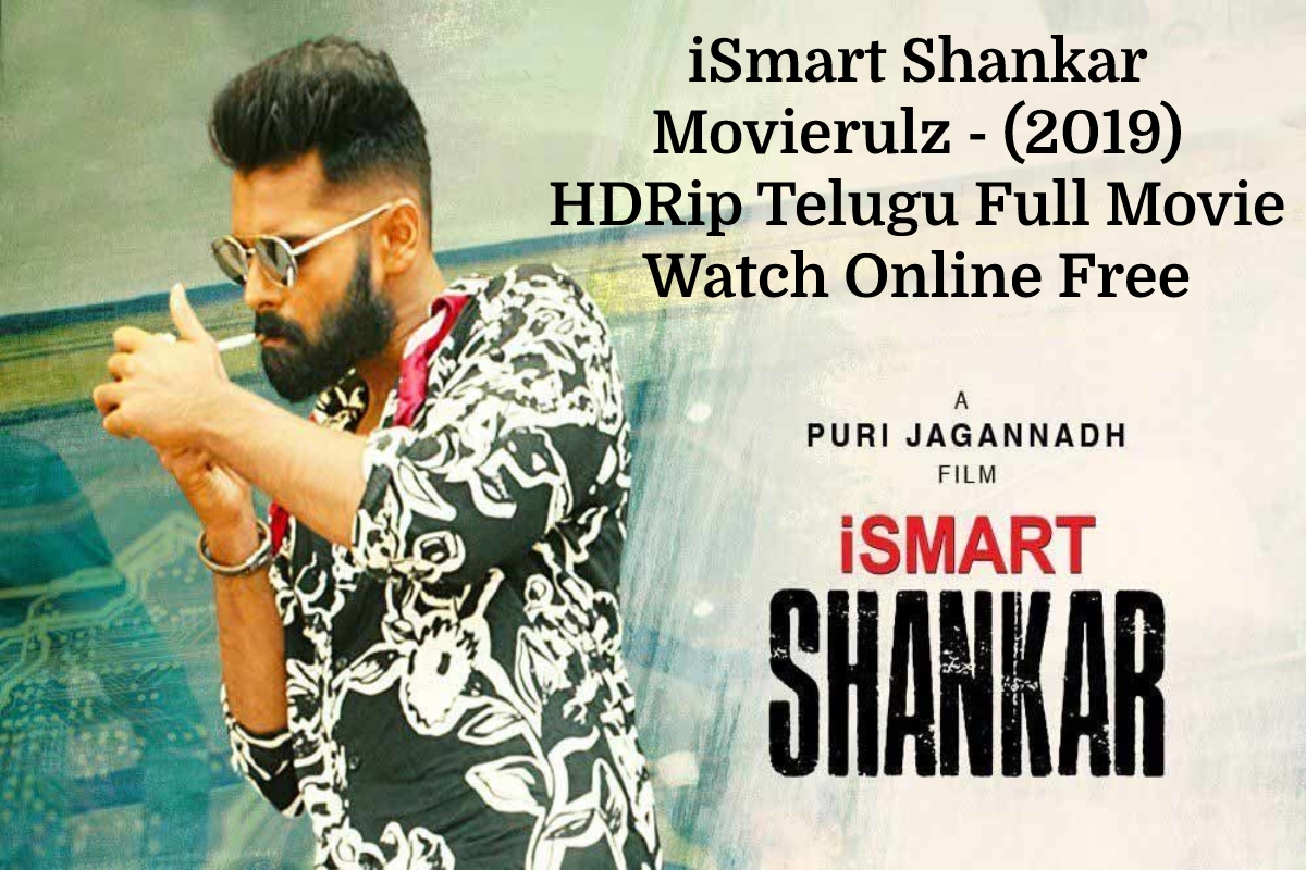  iSmart Shankar Movierulz – (2019) HDRip Telugu Full Movie Watch Online Free