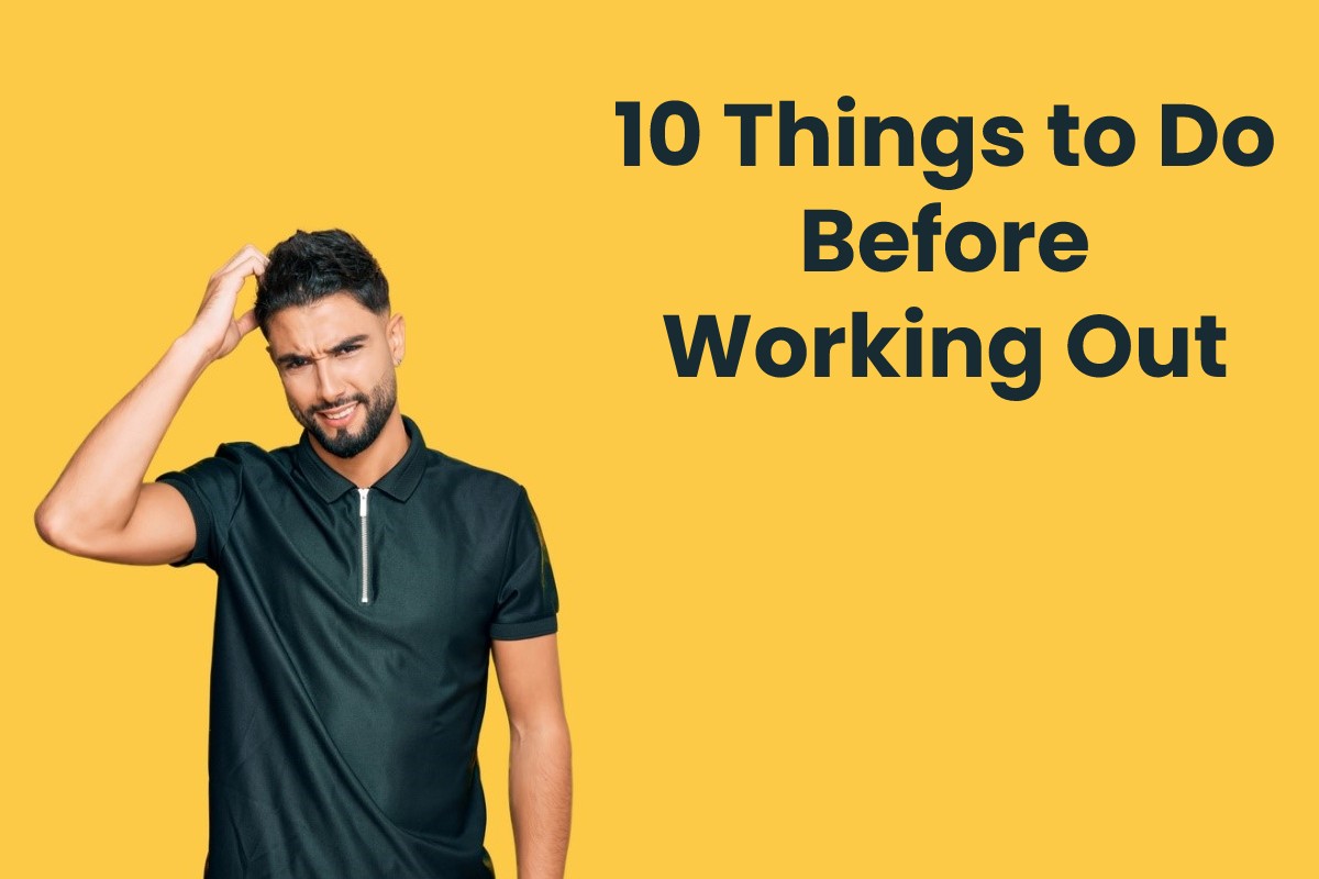  10 Things to Do Before Working Out