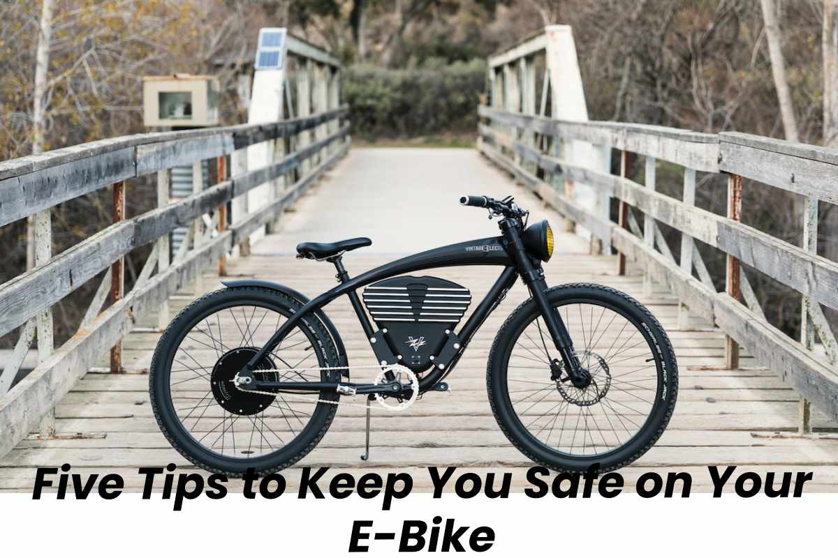  Five Tips to Keep You Safe on Your E-Bike