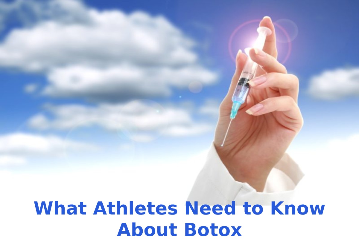  What Athletes Need to Know About Botox