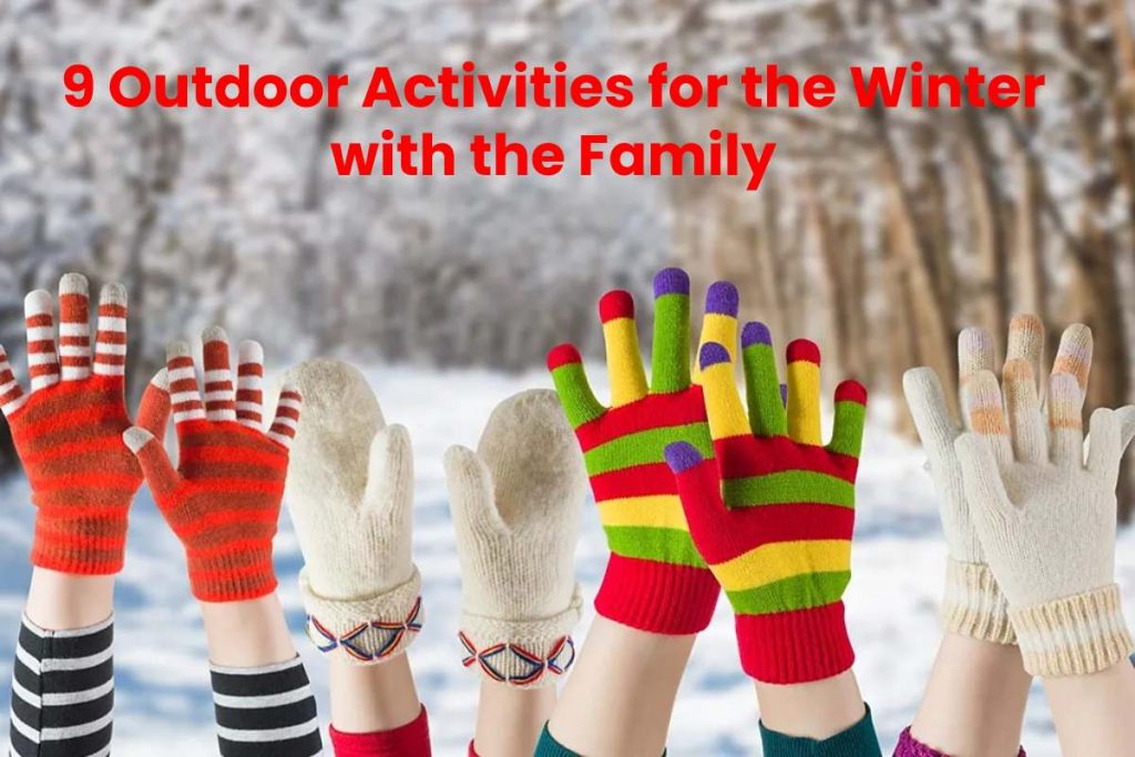 9 Outdoor Activities for the Winter with the Family