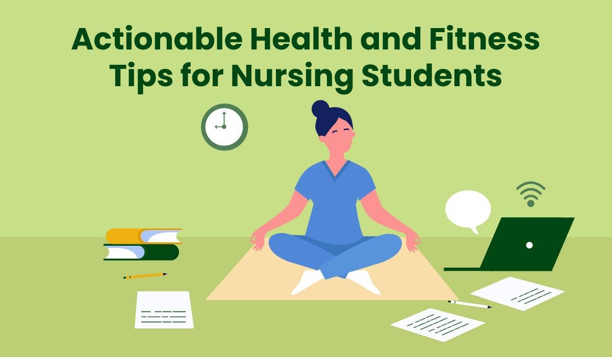  Actionable Health and Fitness Tips for Nursing Students