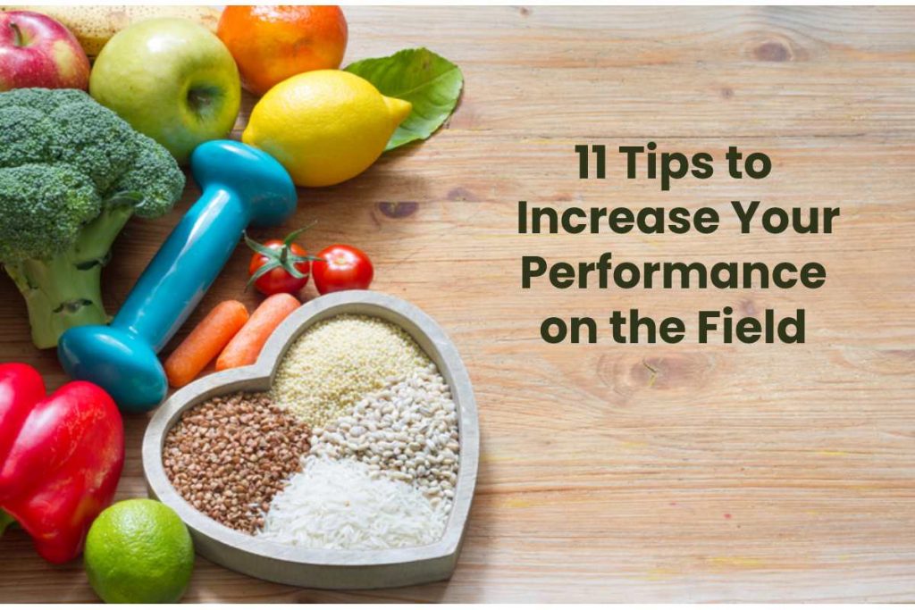 11 Tips to Increase Your Performance on the Field