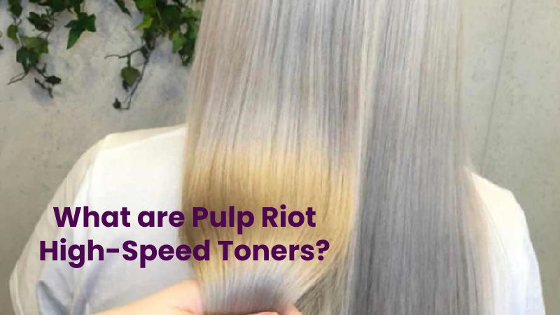 What are Pulp Riot High-Speed Toners?