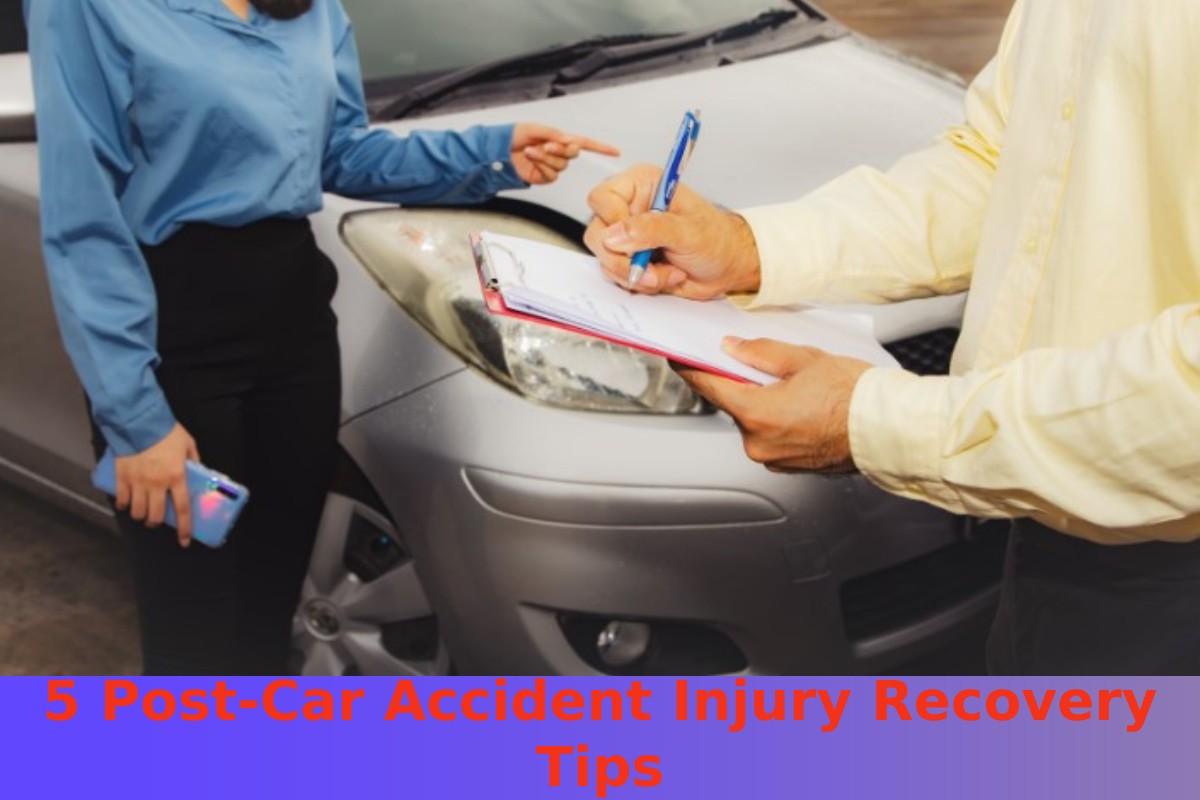  5 Post-Car Accident Injury Recovery Tips