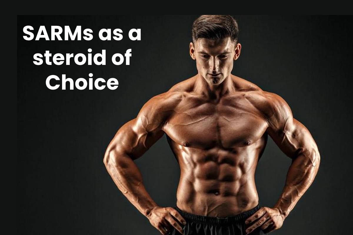  SARMs as a steroid of Choice