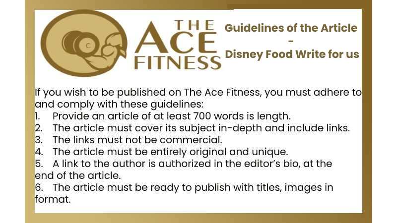 Guidelines of the Article - Disney Food Write for us