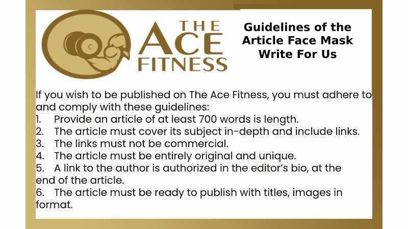 Guidelines of the Article Face Mask Write For Us