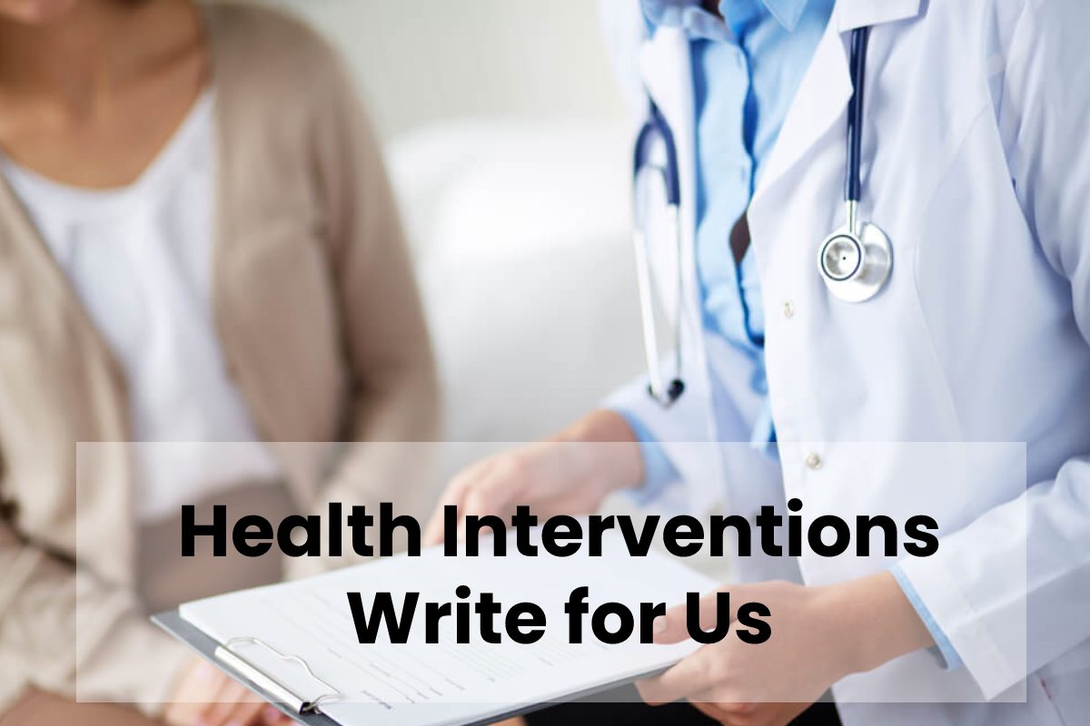 Health Interventions Write for Us