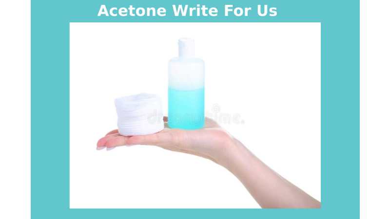 Acetone Write For Us