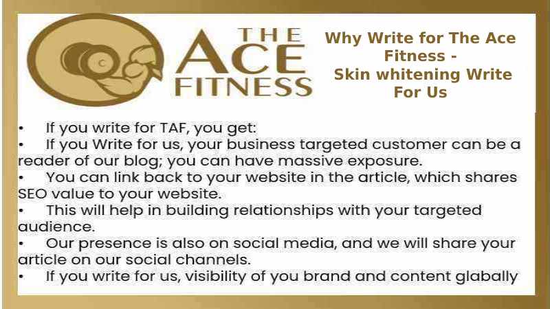 Why Write for The Ace Fitness - Skin whitening Write For Us