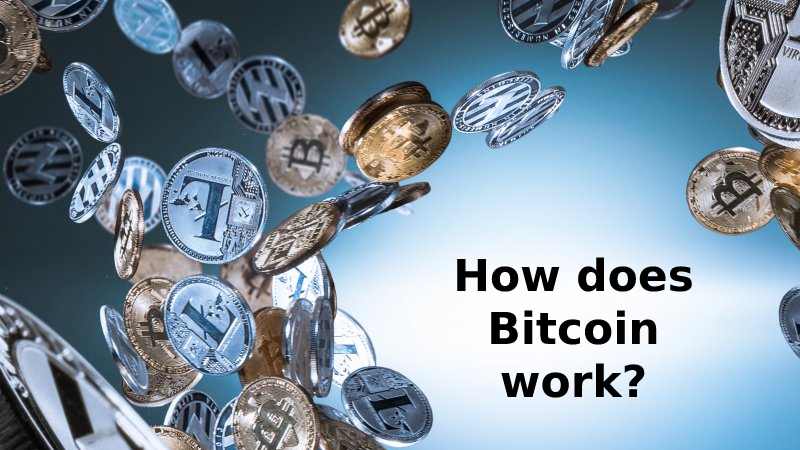 How does Bitcoin work?