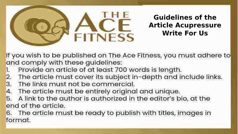 Guidelines of the Article Acupressure Write For Us