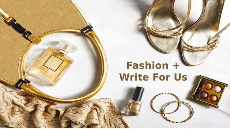 Fashion + Write For Us