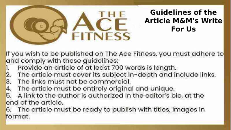 Guidelines of the Article M&M's Write For Us