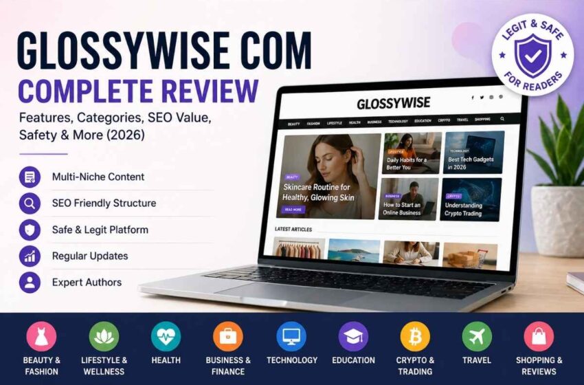  Glossywise com: Complete Review, Features, SEO Value & Safety Guide 2026
